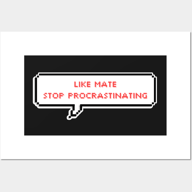 Like mate stop procrastinating - Bang Chan - Stray Kids Wall Art by mrnart27